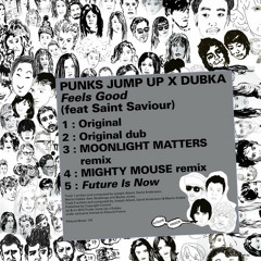 Punks Jump Up X Dubka feat Saint Saviour - Feels Good