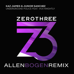Underground Police - Jr Sanchez & Kaz James ft. Vick Knightly - Allen Bogen Remix