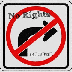 No Rights (prod. by ITWTMent)