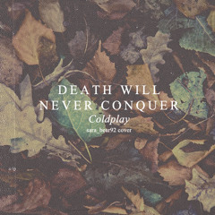 Death Will Never Conquer — Coldplay (Cover)
