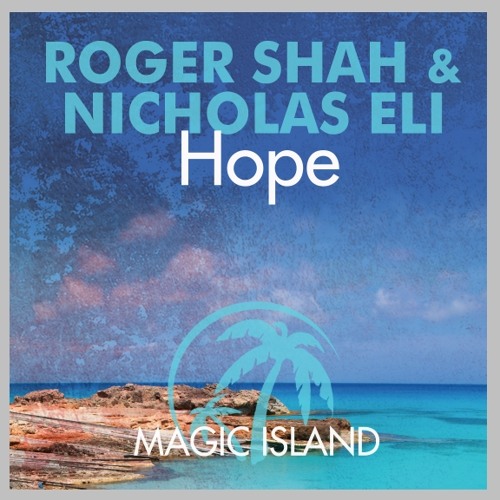 Roger Shah & Nicholas Eli - Hope (Original Mix)