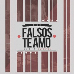 R - Jota  [Falsos Te amo] Remix.