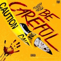 Be Careful (Prod. by OneHunid)