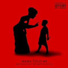 Zed Zilla - Mama Told Me [Feat. Yo Gotti & Lil STL].mp3
