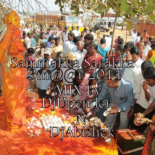 sammakka sarakka 3m@@r 2014 MIX By DjUpender N DjABishek@8143128971@