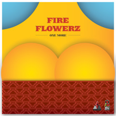 Fire Flowerz feat. John Cobra - One More