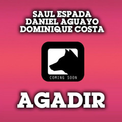 Saul Espada, Daniel Aguayo & Dominique Costa - Agadir (The Fielders Remix)