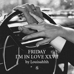 FRIDAY I'M IN LOVE #27 by Louisahhh