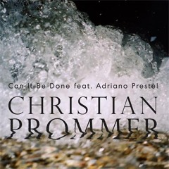 Christian Prommer - Can It Be Done Feat. Adriano Prestel (Original)