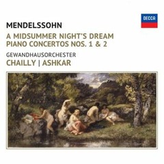 Mendelssohn | A Midsummer Night's Dream | Gewandhausorchester | Chailly