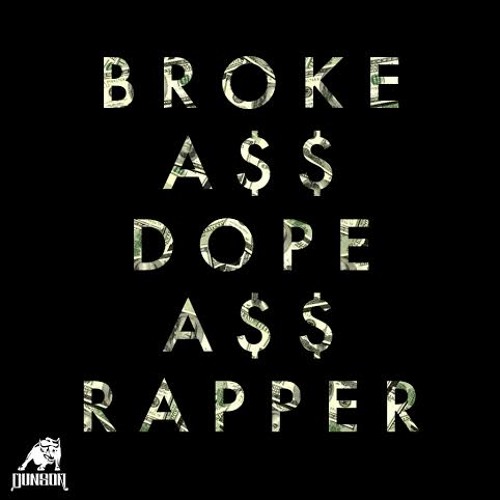 Broke Ass Dope Ass Rapper