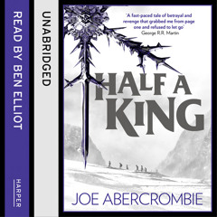 Half a King, By Joe Abercrombie, Read by Ben Elliot