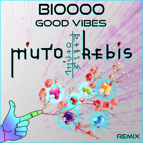 Bioooo - Good Vibes (M'uto Rebis Remix)