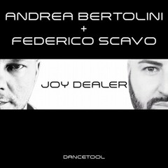 Andrea Bertolini & Federico Scavo -Joy Dealer- Federico Scavo Remix
