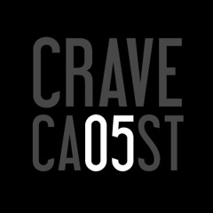 CRAVECAST #05 :: mixed by Danni B