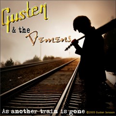 Gusten & The Demens - As Another Train Is Gone