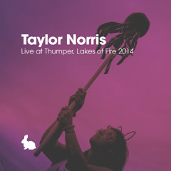 Taylor Norris @ Thumper - Lakes of Fire 2014 (Saturday Night)