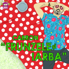 Cabron - Frunzele si iarba | Official track