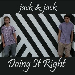 Doing It Right - Jack & Jack