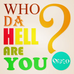 Arteo - Who Da Hell Are You [FREE DL]
