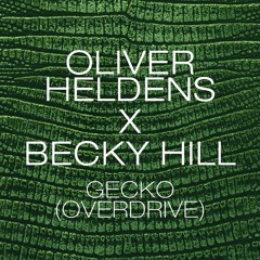 Oliver Heldens & Becky Hill "Gecko - Overdrive" (Matrix & Futurebound Remix)