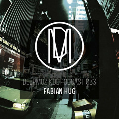 deepmuzik.de Podcast 033 - Fabian Hug