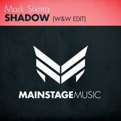 Mark Sixma - Shadow (W&W Edit) [OUT NOW!]
