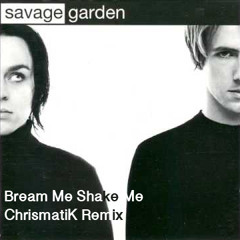 Savage Garden - Break Me Shake Me (ChrismatiK Remix) **Free Download**
