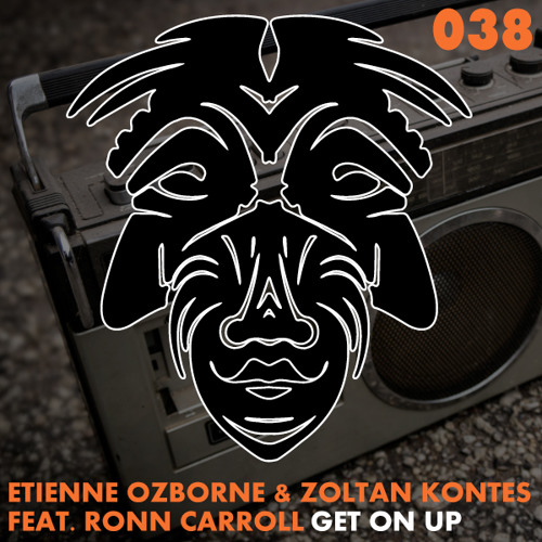 Etienne Ozborne, Zoltan Kontes Feat. Ron Carroll - Get On Up (Original Mix) Zulu Promo