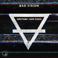 Bad Vision - Another Jump Song (Original Mix)