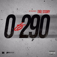 TRU STORY - 0-290 FREESTYLE