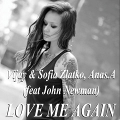 Vijay & Sofia, Anas.A feat. John Newman - Love Me Again (Instrumental)