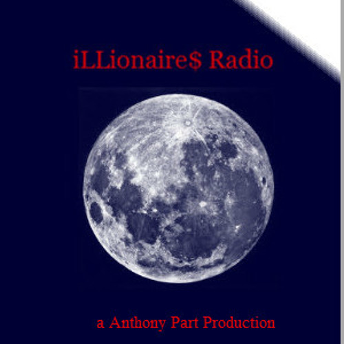 iLLionaire$ Radio Presented by Anthony Part (Day 1 MP3 Version)