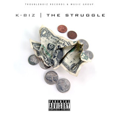 K-BIZ | "THE STRUGGLE"