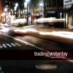 Trading Yesterday - Shattered