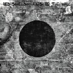 Them Ol' Rascals as Red Shield for the "Axes to the Wall" (2014 release)