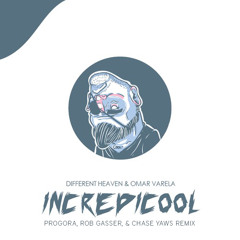 Incredicool (ft. Omar Varela) (Progora, Rob Gasser, & Chase Yaws Remix)