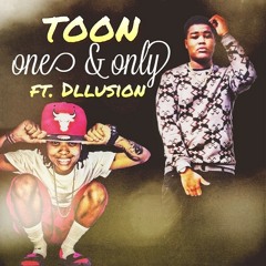 Toon-One & Only Ft. Dllusion