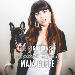 Be Right Bass Selector Series: Maja Goffe