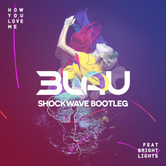 3LAU - How You Love Me ft. Bright Lights (Shockwave Bootleg) [PREVIEW]