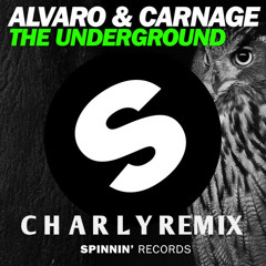 Alvaro & Carnage - The Underground (C H ▲ R L Y Remix) *CLICK "BUY" BUTTON FOR FREE DOWNLOAD*