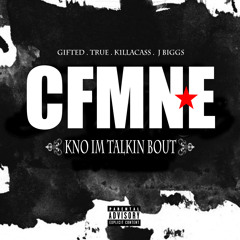 Know Im Talkin Bout - CFMNE