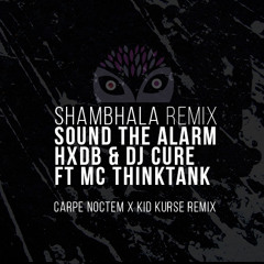 HxdB & DJ Cure ft MC ThinkTank - Sound The Alarm(kwän X Kid Kurse Remix)
