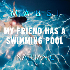 Mausi - "My Friend Has A Swimming Pool" (Nathan C Remix) [Sony/Relentless]