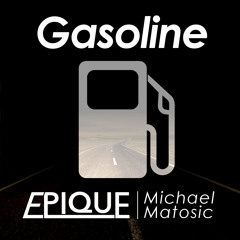 Gasoline (feat. Michael Matosic)