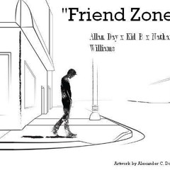 "Friend Zone" - Kid B x A Day x Nathan Williams