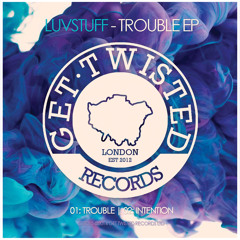 Luvstuff - Intention [Get Twisted Records] Out 28/07/14