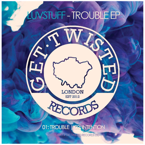Luvstuff - Trouble [Get Twisted Records] Clip Out 28/07/14