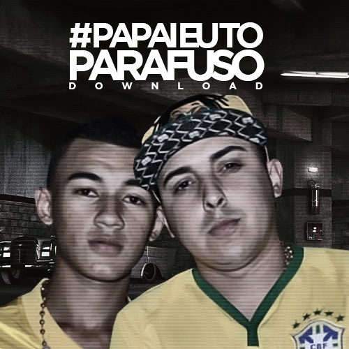 Bonde do Canguru - Papai eu to Parafuso ( DJ MARQUINHOS TM )