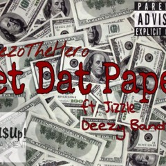 BeezoTheHero- Get Dat Paper ft. Joe Jizzl3, Deezy
